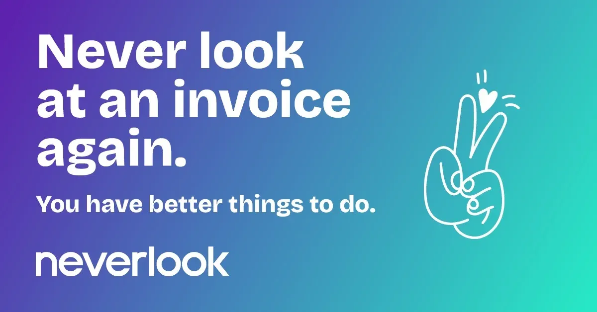 Neverlook banner: Never look at an invoice again. You have better things to do.